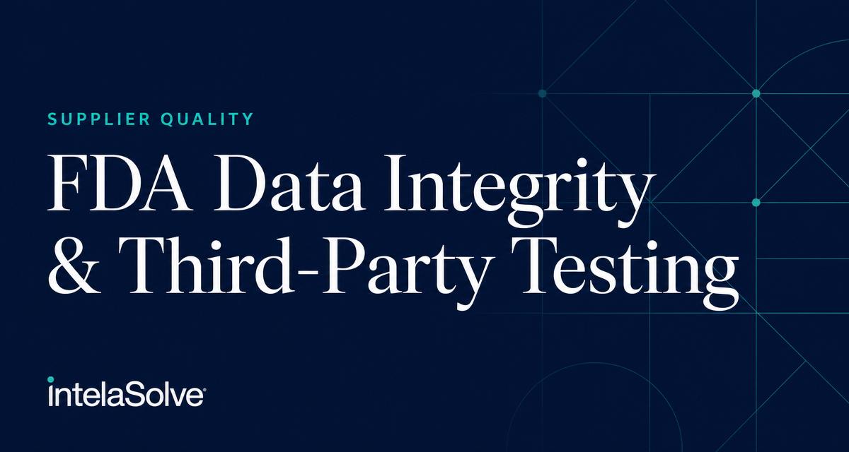IntelaSolve editorial cover: FDA Data Integrity & Third-Party Testing